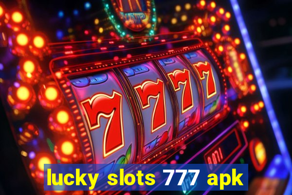 lucky slots 777 apk